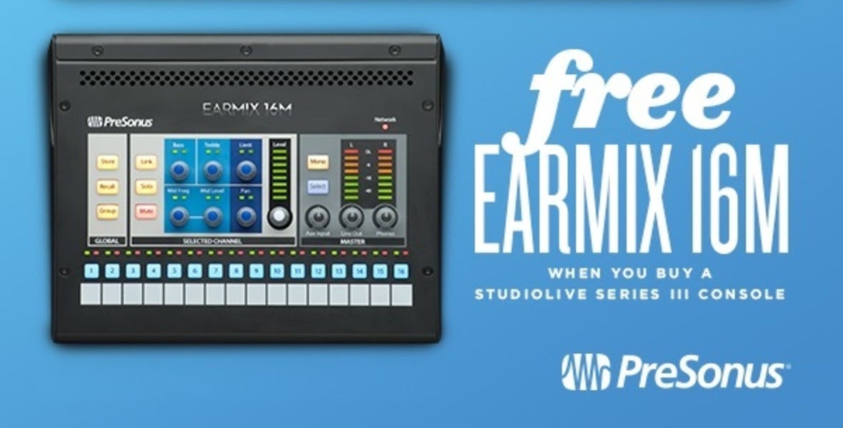 Free EarMix 16M with Presonus StudioLive III Console!